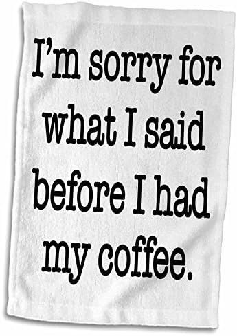 3dRose sajnálom, amit mondtam, mielőtt még a kávé, a Fekete - Törölköző (twl-178132-3)