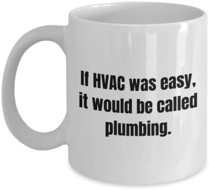 HVAC Ajándék, Vicces Hvac Bögre Klíma Technikus Ajándék HVAC Tech Jelen, Ha Hvac Volt Könnyű Lenne Nevű Vízvezeték